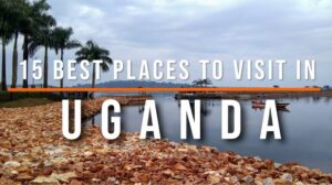best places to visit in Uganda